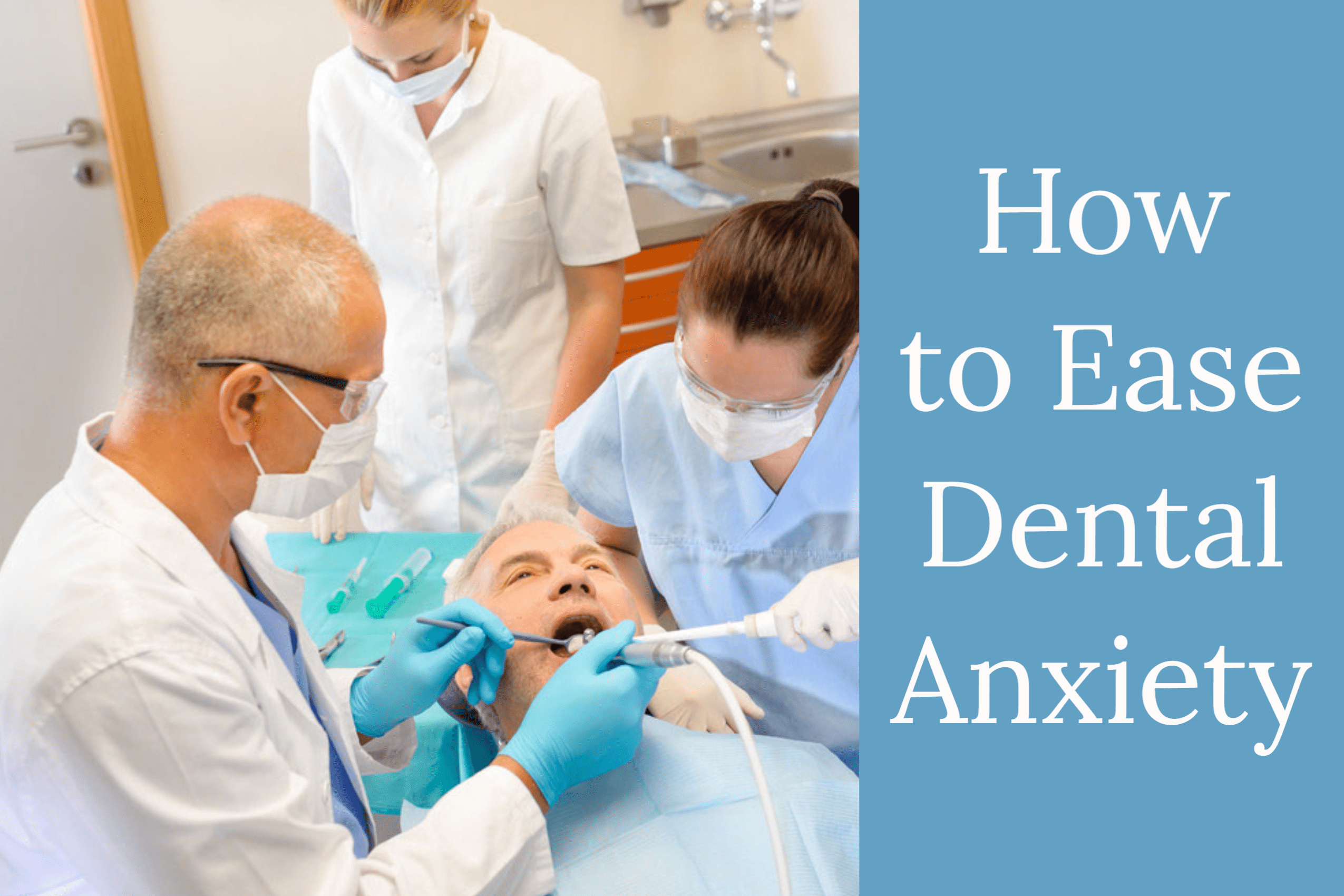 How-To-Ease-Dental-Anxiety.png