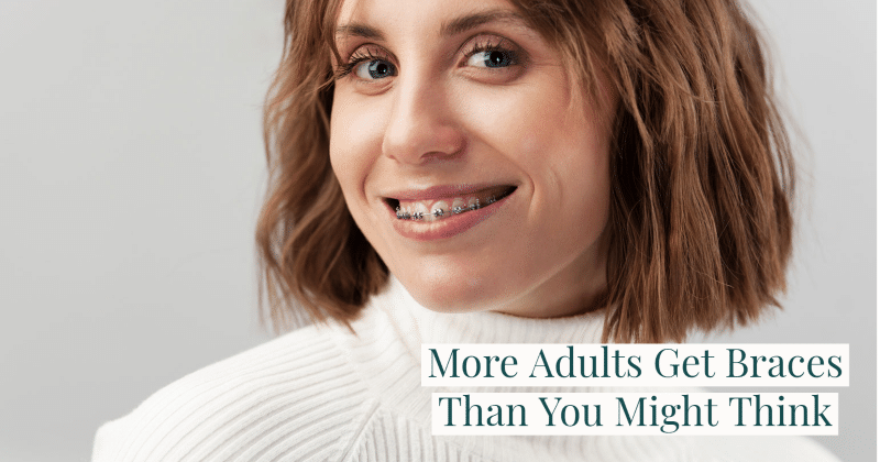 More Adults Get Braces Than You Might Think