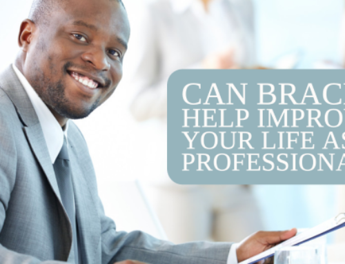 Can Braces Help Improve Your Life as a Professional?